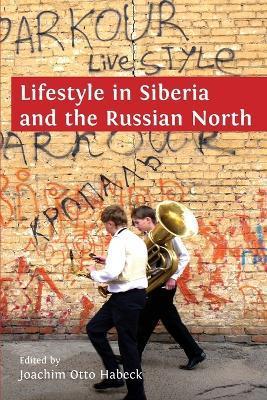 Coperta cărții 'Lifestyle in Siberia and the Russian North - Habeck Joachim Otto'