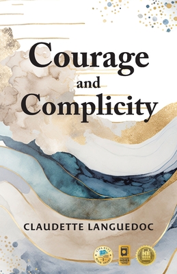 Courage and Complicity - Claudette Languedoc