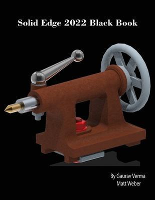 Solid Edge 2022 Black Book - Gaurav Verma