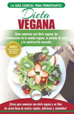 Dieta Vegana: Recetas para principiantes Guía de cocina - Cómo comenzar una dieta vegana - Conceptos básicos de la comida vegana (Li - Simone Jacobs