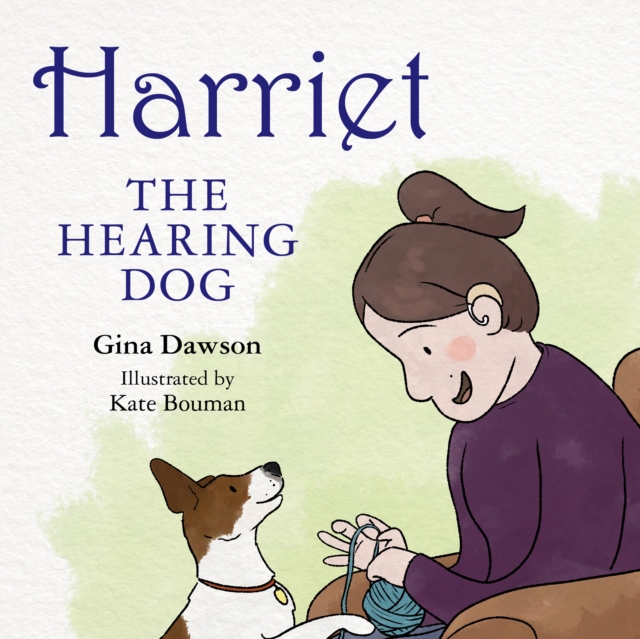 Harriett the Hearing Dog - Gina Dawson