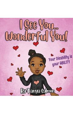 Coperta cărții 'I See You...Wonderful You!: Your Disability is your ABILITY - Tanya Salmon'