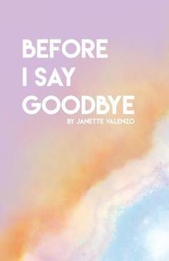 Coperta cărții 'Before I Say Goodbye - Janette Valenzo'