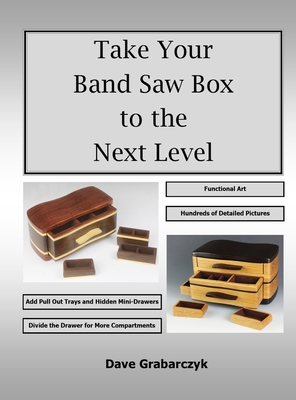 Take Your Band Saw Box to the Next Level - Dave Grabarczyk