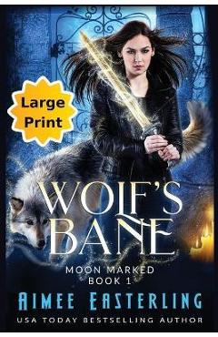 Coperta cărții 'Wolf's Bane: Large Print Edition - Aimee Easterling'