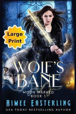Coperta cărții 'Wolf's Bane: Large Print Edition - Aimee Easterling'