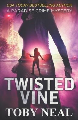Twisted Vine - Toby Neal