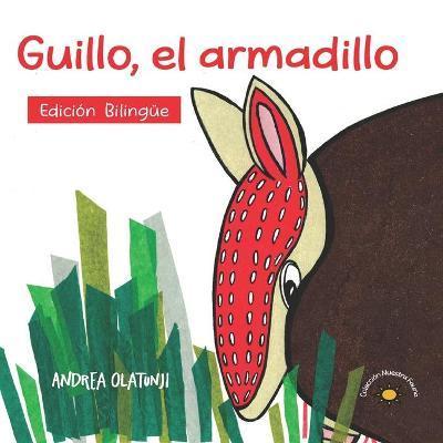 Guillo, el armadillo: A book that inspires children to find their unique talents. - Andrea Olatunji
