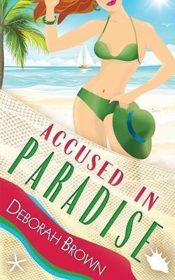 Accused in Paradise - Deborah Brown