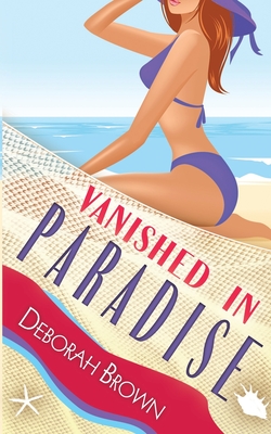 Vanished in Paradise - Deborah Brown