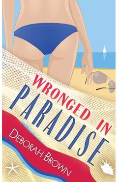 Coperta cărții 'Wronged in Paradise - Deborah Brown'
