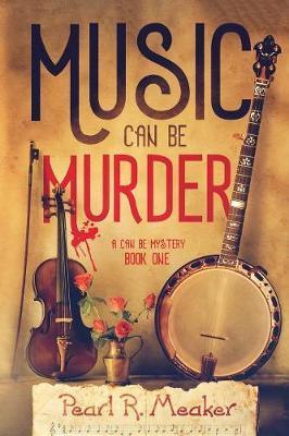 Music can be Murder - Pearl R. Meaker