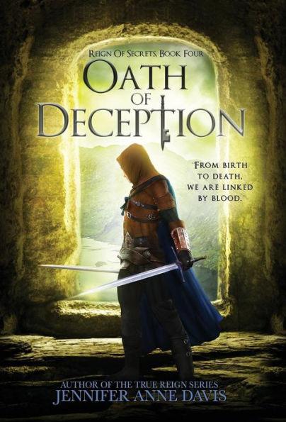 Oath of Deception: Reign of Secrets, Book 4 - Jennifer Anne Davis