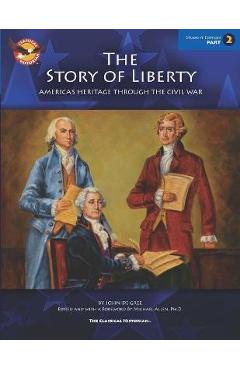 Coperta cărții 'The Story of Liberty, Student's Edition Part 2: America's Heritage Through the Civil War - John De Gree'