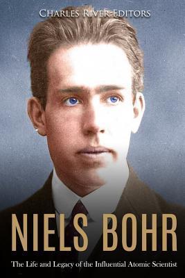 Niels Bohr: The Life and Legacy of the Influential Atomic Scientist - Charles River