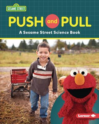 Push and Pull: A Sesame Street (R) Science Book - Susan B. Katz