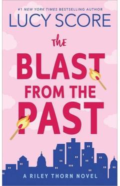 Riley Thorn and the Blast from the Past - Lucy Score