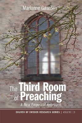 Coperta cărții 'The Third Room of Preaching: A New Empirical Approach - Marianne Gaarden'