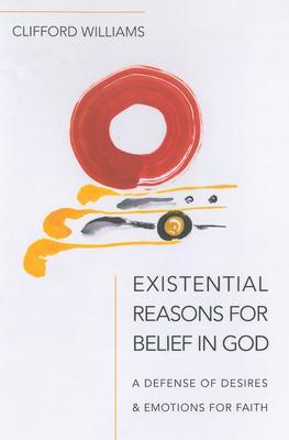 Existential Reasons for Belief in God - Clifford Williams