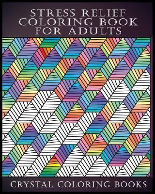 Stress Relief Coloring Book For Adults - Crystal Coloring Books