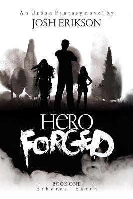 Hero Forged - Josh Erikson