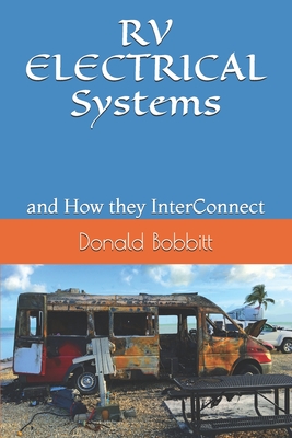 RV ELECTRICAL Systems: and How they InterConnect - Donald W. Bobbitt