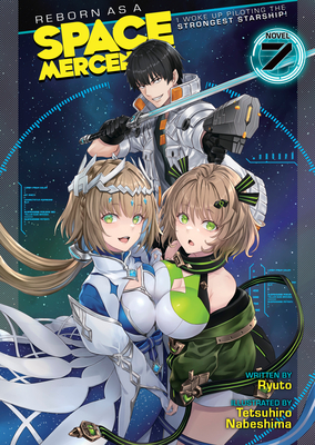 Reborn as a Space Mercenary: I Woke Up Piloting the Strongest Starship! (Light Novel) Vol. 7 - Ryuto