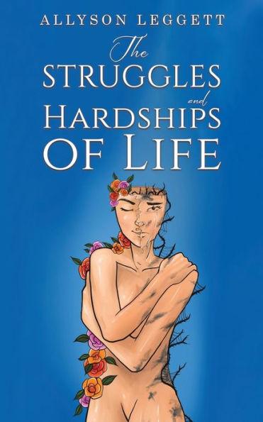 The Struggles and Hardships of Life - Allyson Leggett