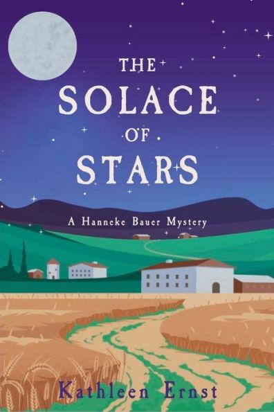 The Solace of Stars: A Hanneke Bauer Mystery - Kathleen Ernst