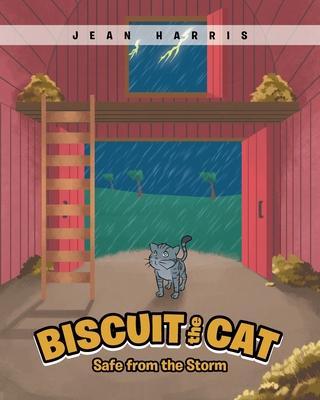 Biscuit the Cat: Safe from the Storm - Jean Harris