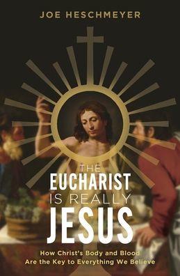 Eucharist Is Really Jesus - 
