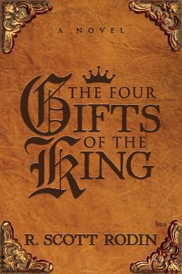 The Four Gifts of the King - R. Scott Rodin