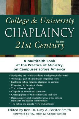 College & University Chaplaincy in the 21st Century: A Multifaith Look at the Practice of Ministry on Campuses Across America - Lucy A. Forster-smith