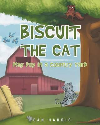 Biscuit the Cat: Play Day in a Country Yard - Jean Harris