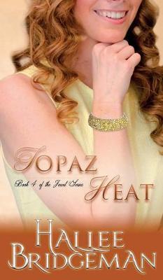 Topaz Heat: The Jewel Series book 4 - Hallee Bridgeman
