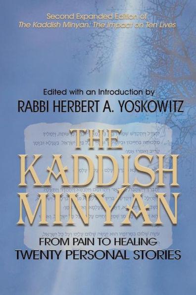 The Kaddish Minyan: From Pain toi Healing: Twenty Personal Stories - Rabbi Herbert A. Yoskowitz