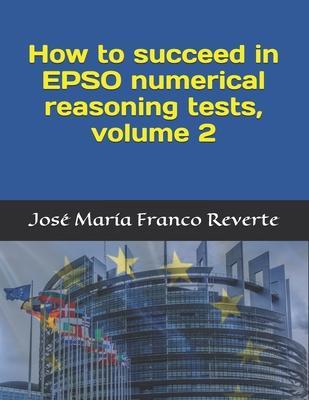 How to succeed in EPSO numerical reasoning tests, volume 2 - Grace Burkett