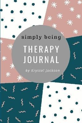Simply Being Therapy Journal - Krystal Jackson