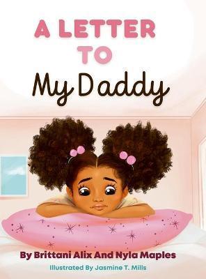 Coperta cărții 'A Letter to My Daddy - Brittani Alix'