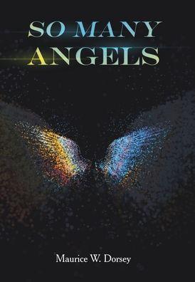 So Many Angels - Maurice W. Dorsey