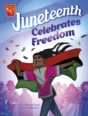 Juneteenth Celebrates Freedom - Myra Faye Turner