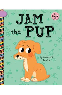 Coperta cărții 'Jam the Pup - Elizabeth Scully'