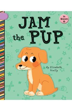 Jam the Pup - Elizabeth Scully