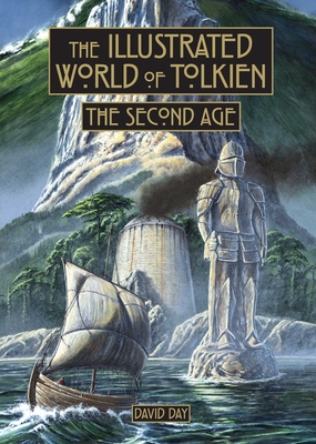 Illustrated World of Tolkien: The Second Age - David Day