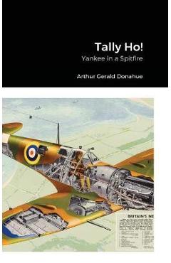Coperta cărții 'Tally Ho!: Yankee in a Spitfire - Arthur Gerald Donahue'