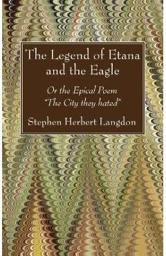 Coperta cărții 'The Legend of Etana and the Eagle: Or the Epical Poem 