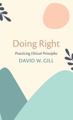 Doing Right - David W. Gill