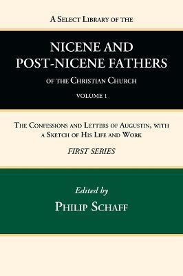 A Select Library of the Nicene and Post-Nicene Fathers of the Christian Church, First Series, Volume 1 - Philip Schaff