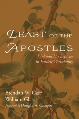 Least of the Apostles - Brendan W. Case