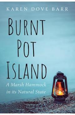 Coperta cărții 'Burnt Pot Island - Karen Dove Barr'